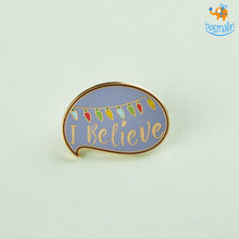 Load image into Gallery viewer, I believe Metallic Lapel Pin
