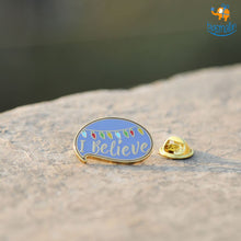 Load image into Gallery viewer, I believe Metallic Lapel Pin
