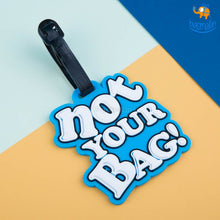 Load image into Gallery viewer, Not Your Bag Luggage Tag
