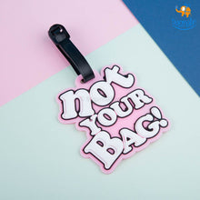 Load image into Gallery viewer, Not Your Bag Luggage Tag
